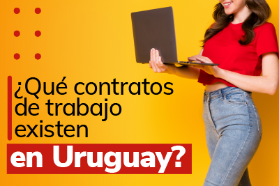 Tipos de contrato laboral en Uruguay y sus características